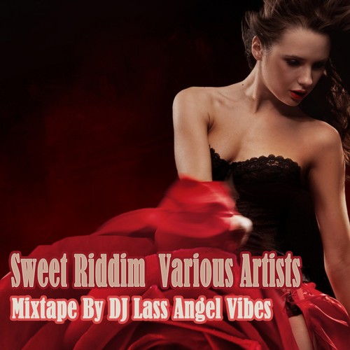 Sweet Riddim Mixtape by DJ Lass Angel Vibes