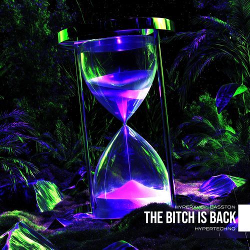 THE BITCH IS BACK (HYPERTECHNO)