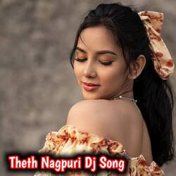 Theth Nagpuri Dj Song-Qg4iWRFqc3Q