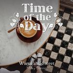 Time of the Day - Warm and Sweet