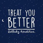 Treat You Better