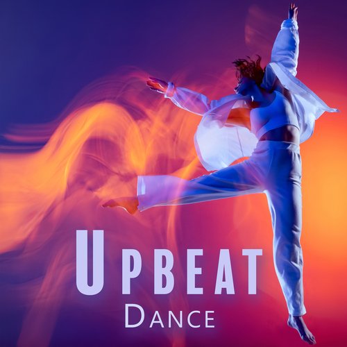 Upbeat Dance: 15 Feel Good Songs to Dance To_poster_image