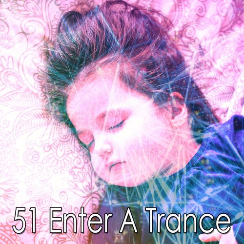 51 Enter a Trance