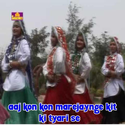 Aaj Kon Kon Marejaynge Kit Ki Tyari Se (Original)