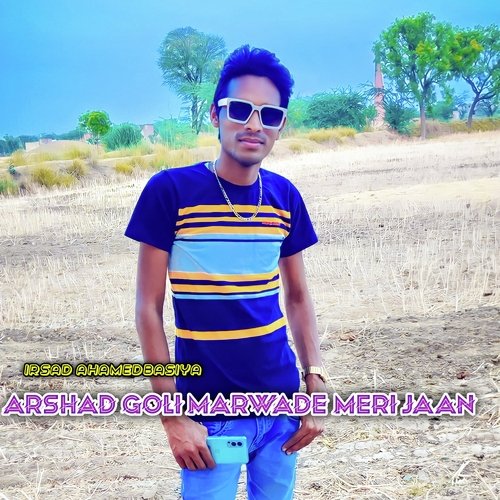 Arshad Goli Marwade Meri jaan