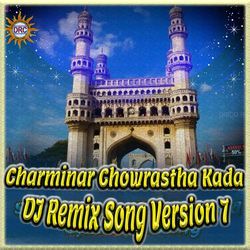 Charminar Chowrastha Kada (DJ Remix Song Version 7)-OV9bCDlRR0Q