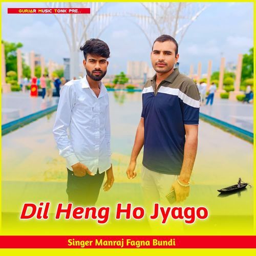 Dil Heng Ho Jyago