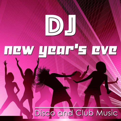 Dj New Year's Eve: Disco and Club Music for New Year's Eve Parties, Cocktail Time and Dinner with Soft Tropical House Beats