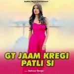 GT Jaam Kregi Patli Si