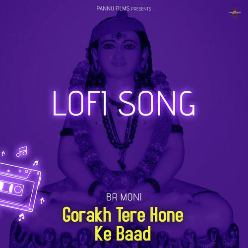 Gorakh Tere Hone Ke Baad - Lofi Song