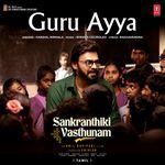 Guru Ayya (From "Sankranthiki Vasthunam")