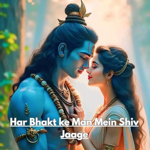 Har Bhakt ke Man Mein Shiv Jaage