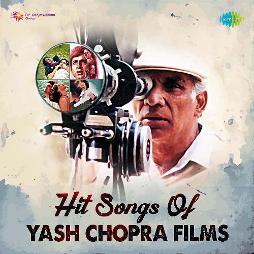 Hit Songs Of Yash Chopra Films