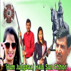 Hum Jungbaaj Hai Sun Chhori-Hg9YdiUEVAc