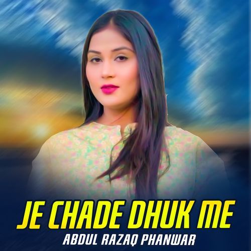 Je Chade Dhuk Me