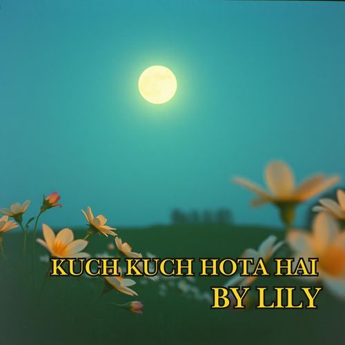 Kuch Kuch Hota Hai