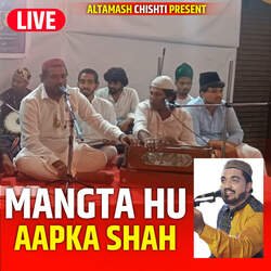 Mangta Hu Aapka Shah (Live)-HDFaegJ3fWw