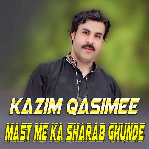 Mast Me Ka Sharab Ghunde