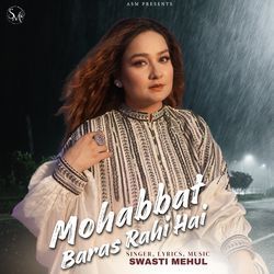 Mohabbat Baras Rahi Hai