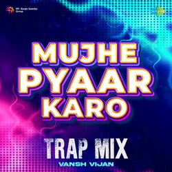 Mujhe Pyaar Karo - Trap Mix-FSkcfE1Tenk