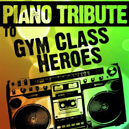 Piano Tribute to Gym Class Heroes