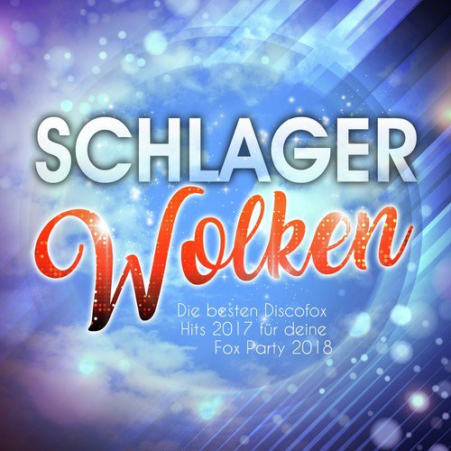 Schlager Wolken - Die besten Discofox Hits 2017 für deine Fox Party 2018