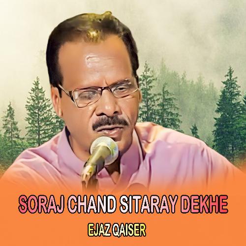 Soraj Chand Sitaray Dekhe