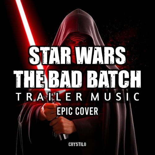 Star Wars The Bad Batch Trailer Music (EPIC Cover)