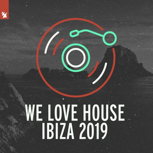 We Love House - Ibiza 2019