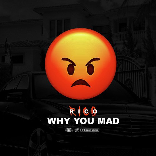 Why You Mad