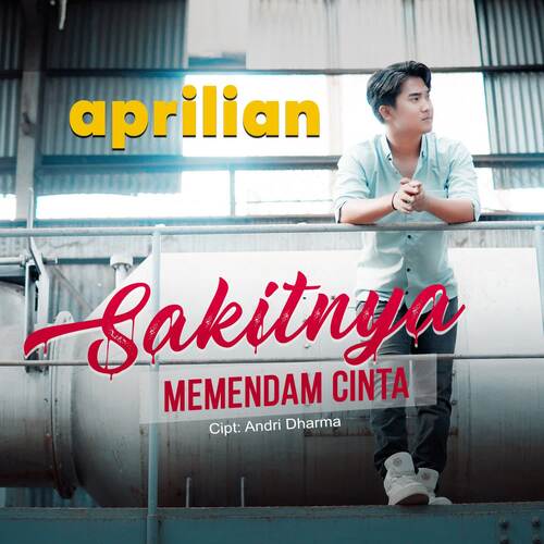 Aprilian - Sakitnya Memendam Cinta