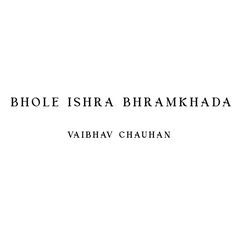 Bhole Ishra Bhramkhada-Hh5Yfjp4B2U