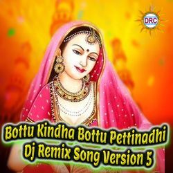 Bottu Kindha Bottu Pettinadhi (Dj Remix Song Version 5)-GFkZayVhXH8