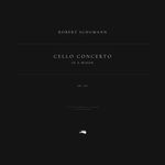 Cello Concerto in A Minor, Op. 129: 1. Nicht zu schnell