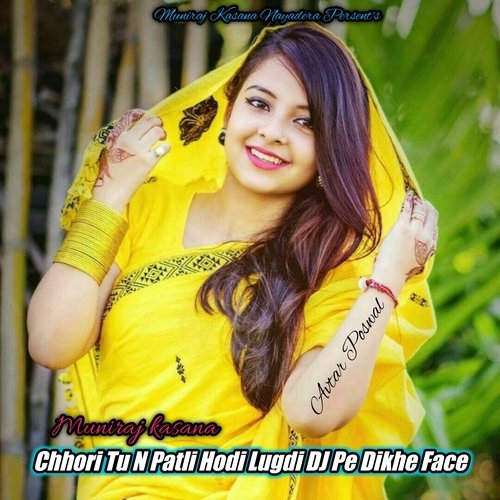 Chhori Tu N Patli Hodi Lugdi DJ Pe Dikhe Face