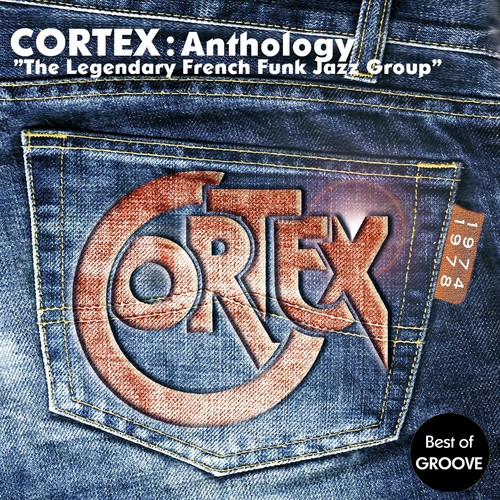 Cortex Anthology - The Legendary French Funk Jazz Group (Best-Of Groove)
