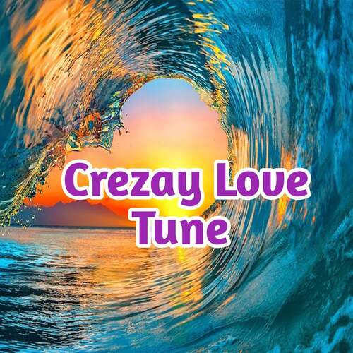 Crezay Love Tune