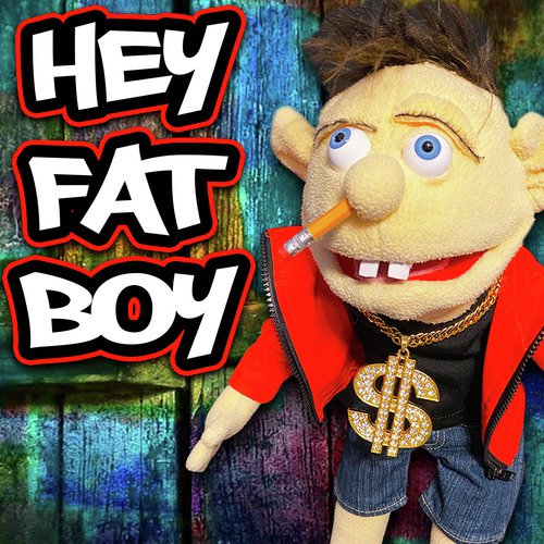 Hey Fat Boy!