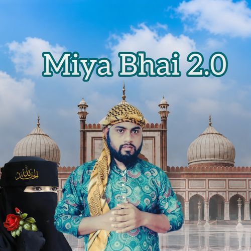 Miya Bhai 2.O