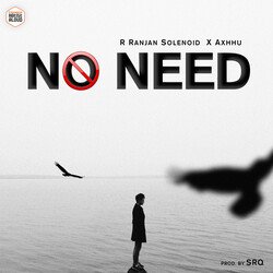 No Need-RiUFVTxhZAI