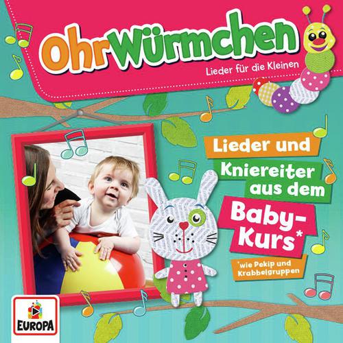 Ohrwürmchen - Lieder & Kniereiter aus dem Baby-Kurs (wie Pekip)