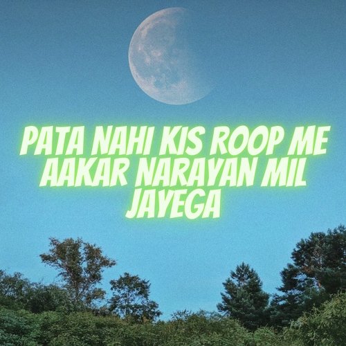 pata-nahi-kis-roop-me-aakar-narayan-mil-jayega-songs-download-free