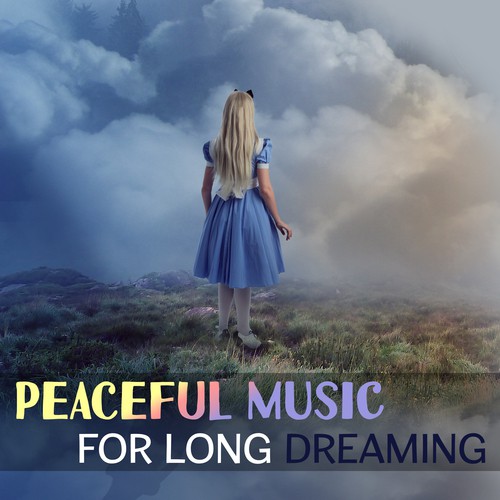 Peaceful Music for Long Dreaming – Sleep All Night, Calm Music, Sweet Dreams, Soothing New Age Sounds_poster_image