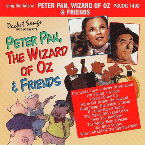 Peter Pan, Wizard of Oz and Friends