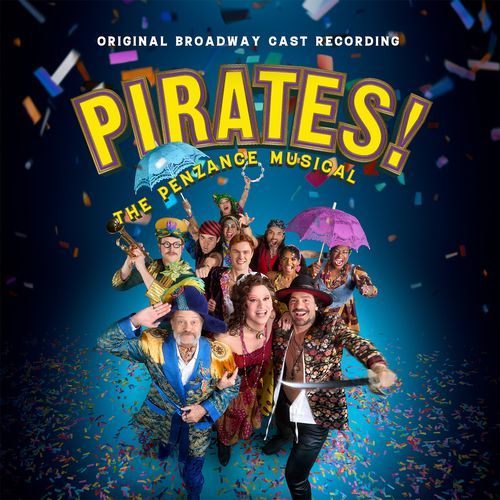 Pirates! The Penzance Musical (Original Broadway Cast Recording)