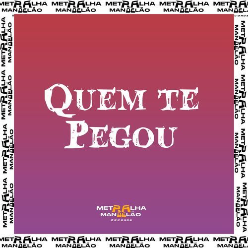 QUEM TE PEGOU ?_poster_image