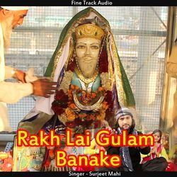 Rakh Lai Gulam Banake