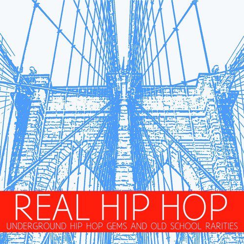 Real Hip Hop: Underground Hip Hop Gems & Old School Rap Rarities by Rakim, Kool Keith, Oc, Special Ed, Brand Nubian & More!