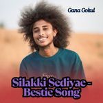Silakki Sediyae - Bestie Song