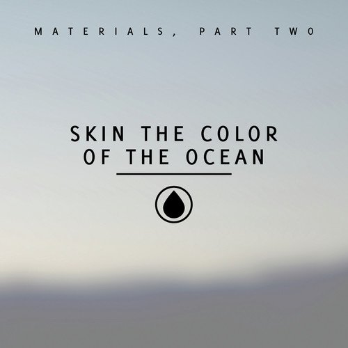 Skin the Color of the Ocean, Pt. 1